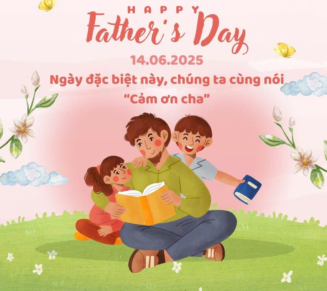 NGÀY CỦA CHA - YÊU THƯƠNG GÓI TRỌN - HẠNH PHÚC ĐONG ĐẦY